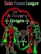 A Hero's Origin : Solar Power League cover