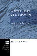 Martin Luther and Buddhism: Aesthetics of Suffering (Princeton Theological Monograph) cover