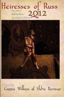 Heiresses of Russ 2012 : The Year's Best Lesbian Speculative Fiction cover