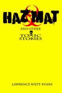 Hazmat and Other Toxic Stories cover