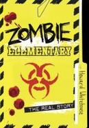 Zombie Elementary : The Real Story cover