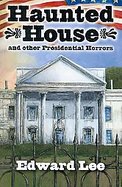 Haunted House And Other Presidential Horrors cover