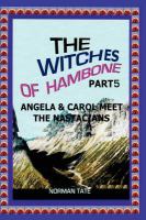The Witches of Hambone Part 5; Angela and Carol Meet the Nastacians cover