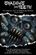 Shadows and Teeth, Volume 3 : Ten Terrifying Tales of Horror and Suspense cover