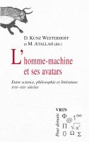 L' homme-Machine et Ses Avatars : Entre Science, Philosophie et Litterature XVIIe -XXIe Siecles cover