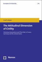 The Attitudinal Dimension of Civility : Voluntary Associations and Their Role in France, Germany and the United States cover