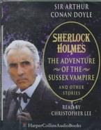 Sherlock Holmes:The Adventures of the Sussex Vampire and Other Stories The Adventures of the Sussex Vampire and Other Stories cover