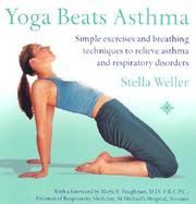 Yoga Beats Asthma Simple Exercises and Breathing Techniques to Relieve Asthma and Respiratory Disorders cover