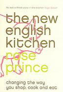 The New English Kitchen Changing the Way You Shop, Cook And Eat cover
