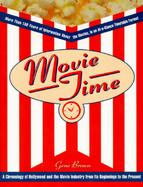 Movie Time: A Chronology of Hollywood and the Movie Industry from Its Beginnings to the Present cover