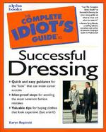 Complete Idiot's Guide to Successful Dressing cover