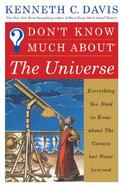 Don't Know Much about the Universe: Everything You Need to Know about the Cosmos But Never Learned cover