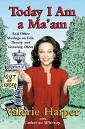 Today I Am a Ma'am: And Other Musings on Life, Beauty, and Growing Older cover