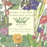 Acorn Pancakes, Dandelion Salad, and 38 Other Wild Recipes cover