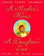 A Mother's Heart, a Daughter's Love Poems for Us to Share cover
