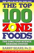 Top 100 Zone Foods: The Zone Food Science Ranking System cover