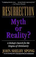 Resurrection Myth or Reality?  A Bishop's Search for the Origins of Christianity cover