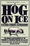 A Hog on Ice and Other Curious Expressions cover