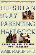 Lesbian and Gay Parenting Handbook: Creating and Raising Our Families cover