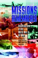 Missions Remembered Recollections of the World War II Air War cover