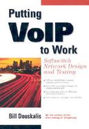 Putting Voip to Work Softswitch Network Design and Testing cover