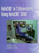 Autocad in 3 Dimensions Using Autocad 2000 cover