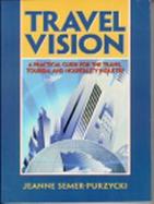 Travel Vision A Practical Guide for the Travel, Tourism and Hospitality Industries cover