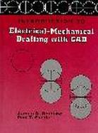 Introduction to Electrical-Mechanical Drafting With CAD cover