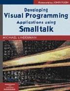 Developing Visual Programming Applications Using SmallTalk cover
