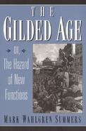 The Gilded Age Or, the Hazard of New Functions cover