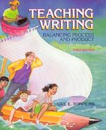 Teaching Writing Balancing Process and Product cover