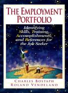 Employment Portfolio, The: Identifying Skills, Training, Accomplishments, and References for the Job Seeker cover