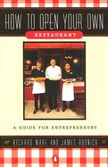 How to Open Your Own Restaurant A Guide for Entrepreneurs cover
