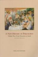 A New History of Philosophy, Volume II: From Descartes to Rawls cover