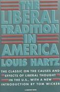 Liberal Tradition in America An Interpretation of American Political Thought Since the Revolution cover