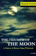 The Triumph of the Moon A History of Modern Pagan Witchcraft cover