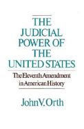 The Judicial Power of the United States The Eleventh Amendment in American History cover