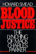 Blood Justice The Lynching of Mack Charles Parker cover