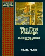 The First Passage: Blacks in the Americas, 1502-1617 cover