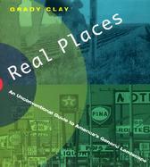 Real Places An Unconventional Guide to America's Generic Landscape cover