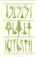 Culture and Anomie Ethnographic Imagination in the 19th Century cover
