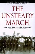 The Unsteady March The Rise and Decline of Racial Equality in America cover