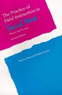 Practice of Field Instruction in Social Work Theory and Process cover
