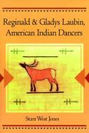 Reginald and Gladys Laubin, American Indian Dancers cover