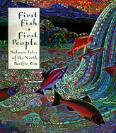 First Fish, First People Salmon Tales of the North Pacific Rim cover