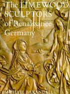 Limewood Sculptors of Renaissance Germany cover