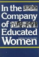 In the Company of Educated Women A History of Women and Higher Education in America cover
