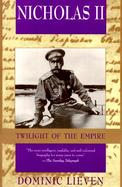Nicholas II: Twilight of the Empire cover