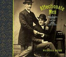 Affectionate Men: A Photographic History of a Century of Male Couples, 1850's to 1950's cover