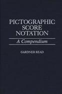 Pictographic Score Notation A Compendium cover